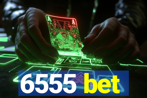 6555 bet